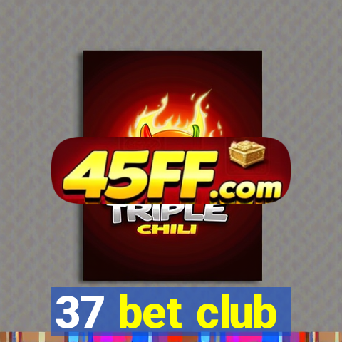 37 bet club
